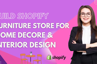 build shopify furniture store for home decor and  interior design
