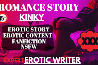 be your romance erotic writer, romance ghostwriter, bdsm, nsfw video, fanfiction