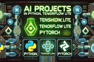 do projects with python, tensorflow, tensorflow lite, and pytorch