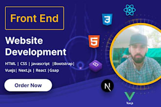 be your front end web developer, HTML CSS react vuejs nextjs gsap