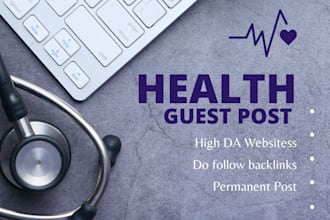 publish health guest post on health blog with permanent do follow backlink
