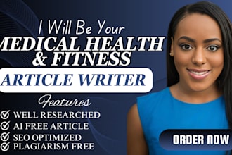 write seo optimized medical health fitness wellness article or blog post