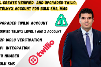 create a verified upgraded twilio, telnyx account for bulk sms, mms send out