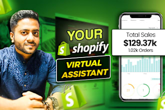 be your shopify virtual assistant or your store manager