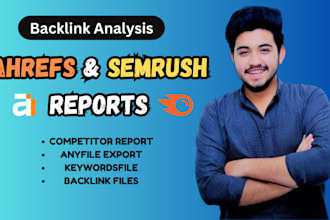 give you ahrefs and semrush reports for your competitor analysis