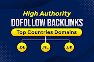 make high DR 30 to 60 de, nl, and uk dofollow seo backlinks