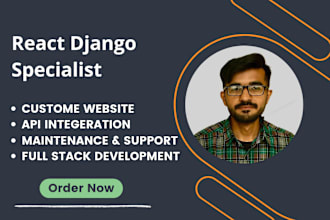 build dynamic websites and apps with reactjs, django backend, fastapi, expressjs