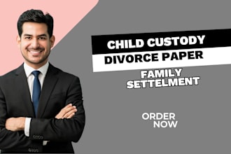 draft legal motions or petitions on divorce, alimony or child custody