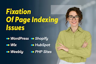 solve page indexing issues for wordpress,shopify, wix,weebly, hubspot, PHP sites