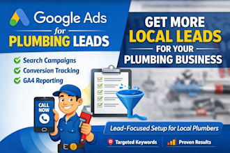 run google ads campaigns for plumbing lead generation and phone calls