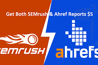 deliver both ahref and semrush reports for SEO analysis