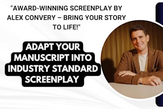 adapt your manuscript into screenplay, tv pilot, feature film, scriptwriting