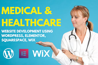 design medical, healthcare, clinic website using wordpress, elementor, wix