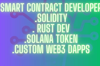 build solidity smart contract, solana token, do custom web3 dapps rust developer