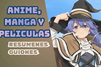 write scripts for anime, manga and movie summaries for youtube