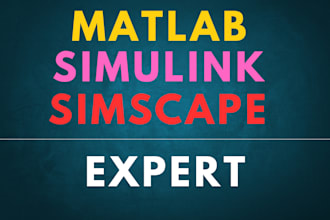 develop professional matlab code, simulink models, simscape simulations