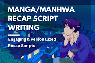 write recap scripts for manhwa and manga
