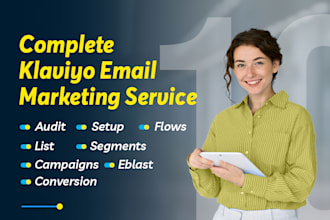 setup klaviyo email marketing, flows, lists, segments,eblast campaigns and audit