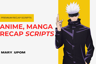write highly engaging anime, manhwa, manga recap scripts