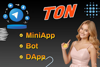 develop dapp, bot, telegram mini app, mini game on ton, base