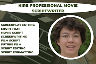 be your movie script writer screenplay writer for feature film or TV series