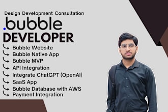be your bubble developer, create bubble website, saas, mvp, ai or bubble io app