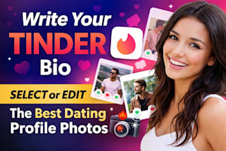 write your tinder bio and select or edit the best dating profile photos