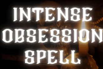 cast a powerful intense obsession love spell