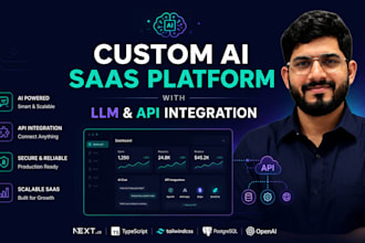 l develop a custom ai saas platform with llm and API integration