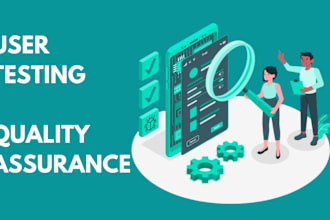 provide quality assurance and user testing for app or web