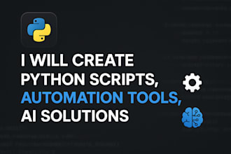 create python scripts, automation tools, or ai solutions for you
