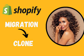 do shopify migration from any ecommerce and clone and duplicate shopify store
