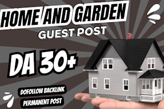 provide high da home and garden guest post with dofollow backlinks