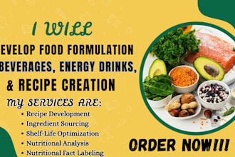 develop food formulation, beverages, energy drinks and recipe creation