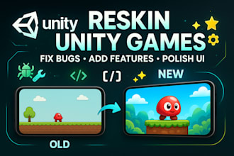 reskin unity games, fix bugs, and add new features