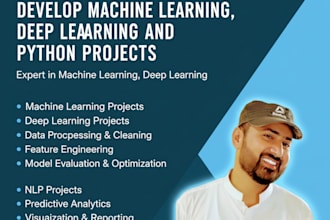 develop machine learning, deep learning and python projects
