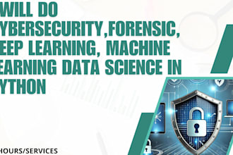 do cybersecurity,forensic,deep learning, machine learning data science in python