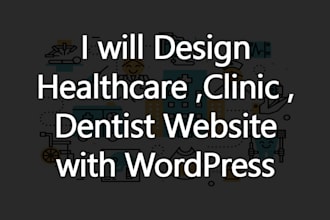 design healthcare,clinic,dentist website with wordpress