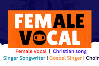 be female vocal, edm, rock christian song, choir, and singer songwriter