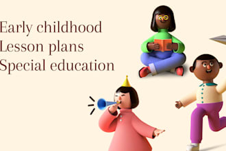 edit, write early childhood and special education related tasks