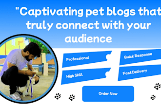 write SEO blogs and articles on pets nutrition training grooming and care