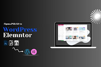 figma xd PSD to wordpress, expert elementor design, pixel perfect and responsive