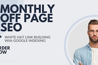 do website monthly off page SEO service via white hat authority backlinks