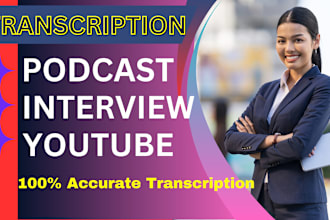 transcribe audio and do podcast interview youtube transcription