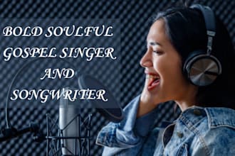 be your gospel vocalist, christian soulful song, choir, songwriter melody singer