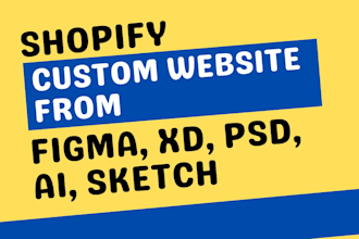 make shopify website from PSD, xd, ai, figma, sketch designs