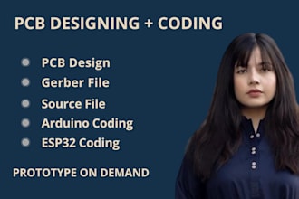 create pcb design, do schematic layout, code arduino project, and program esp32