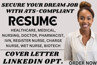 write medical, healthcare, nurse, doctor, wet nurse, lvn, rn, and np resume