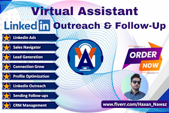 be your virtual assistant for linkedin outreach and follow up