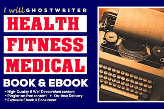write health, fitness and medical ebook and book, ebook writer and ghostwriter